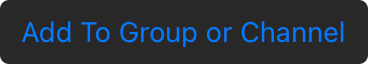 Button that reads "Add to Group or channel"